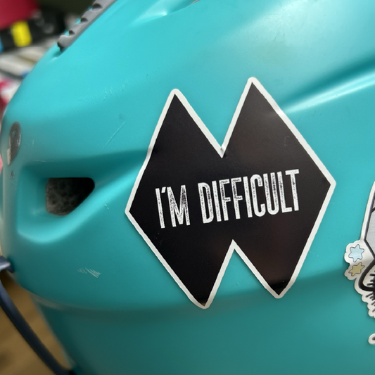 I'm difficult sticker