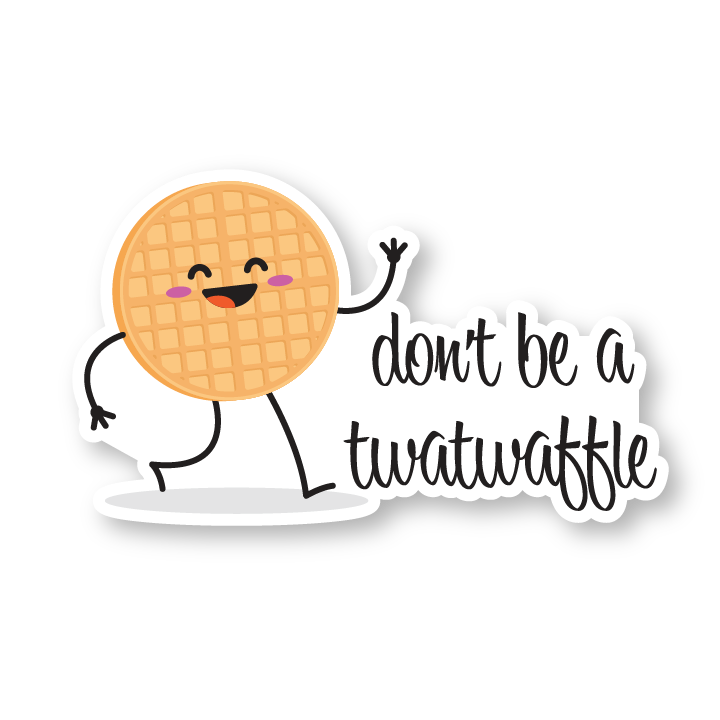 Don't be a twatwaffle sticker