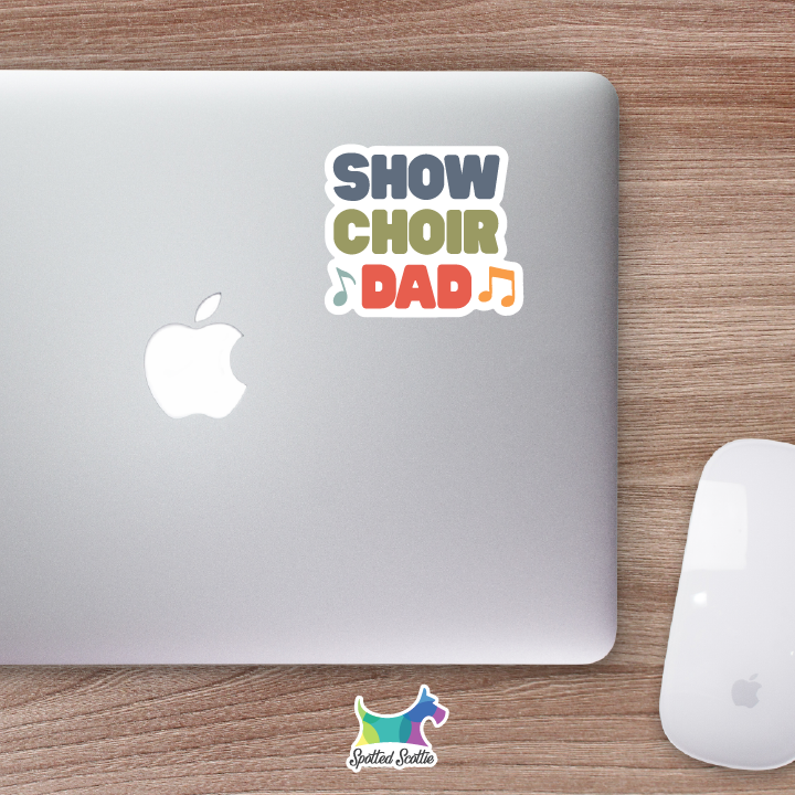 Show choir dad sticker
