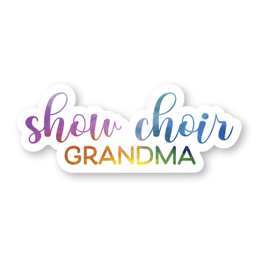 Show choir mom/grandma