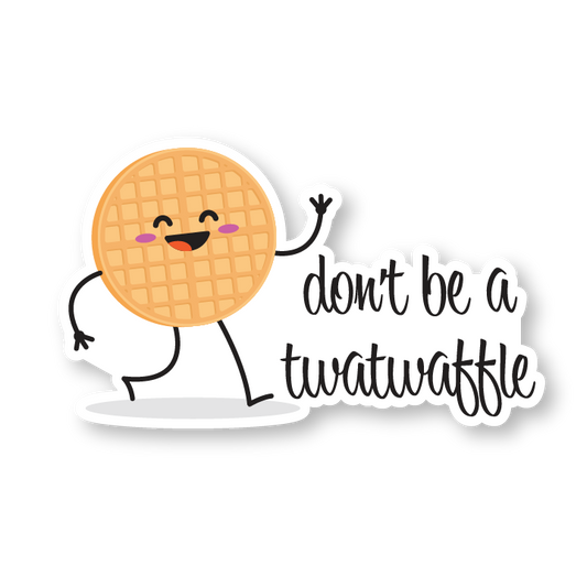 Don't be a twatwaffle sticker