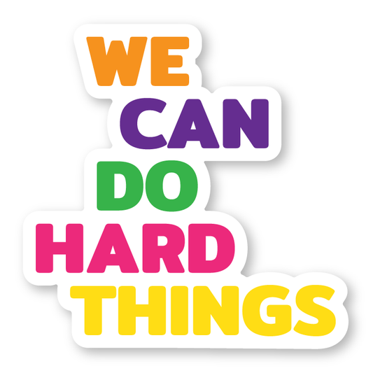 We can do hard things sticker