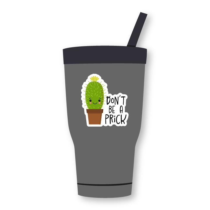 Don't be a prick sticker