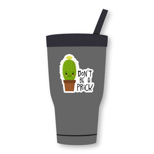 Don't be a prick sticker